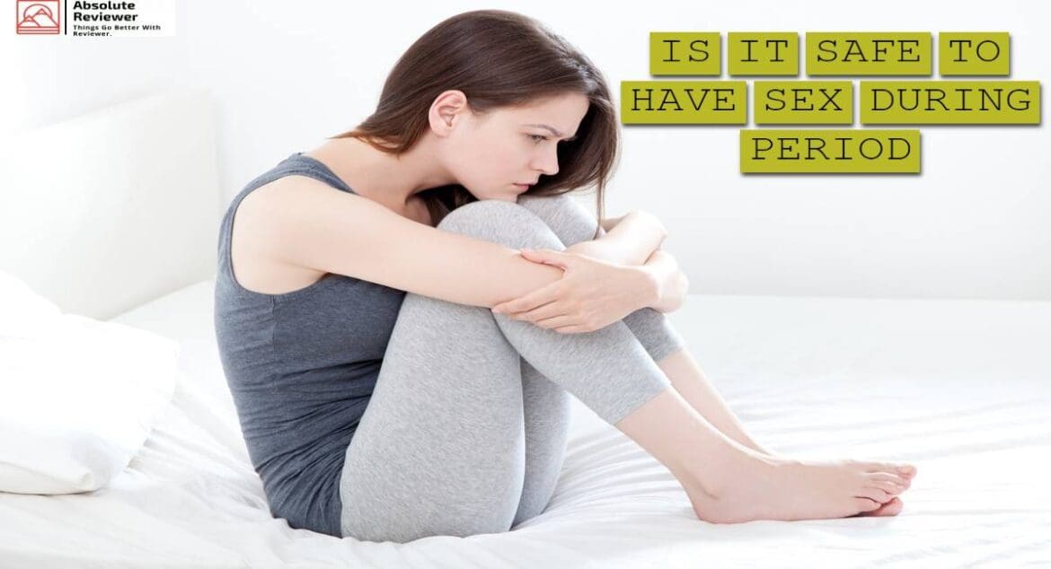 Is It Safe To Have Sex During Period Period Cramp Relief Health